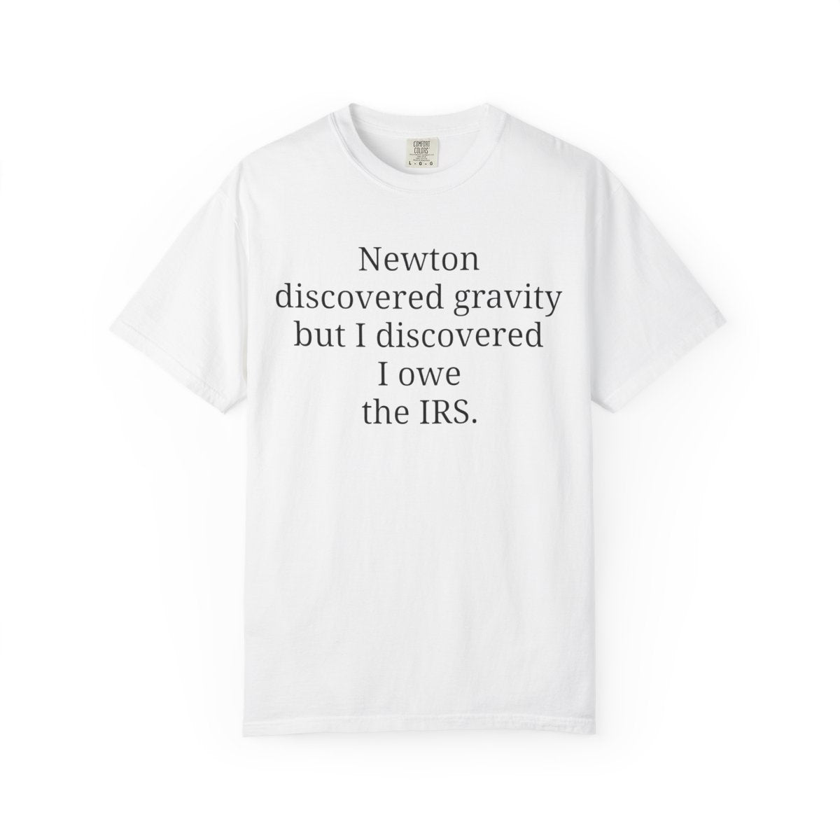 Newton discovered gravity but I discovered I owe the IRS.