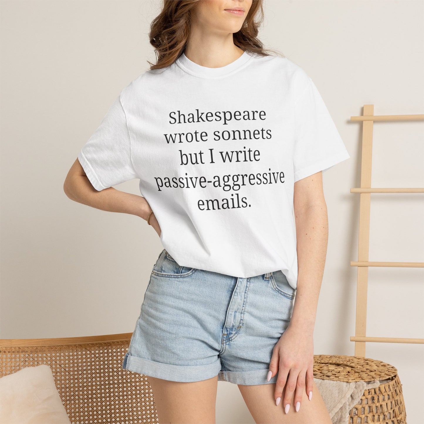 Shakespeare wrote sonnets but I write passive-aggressive emails.