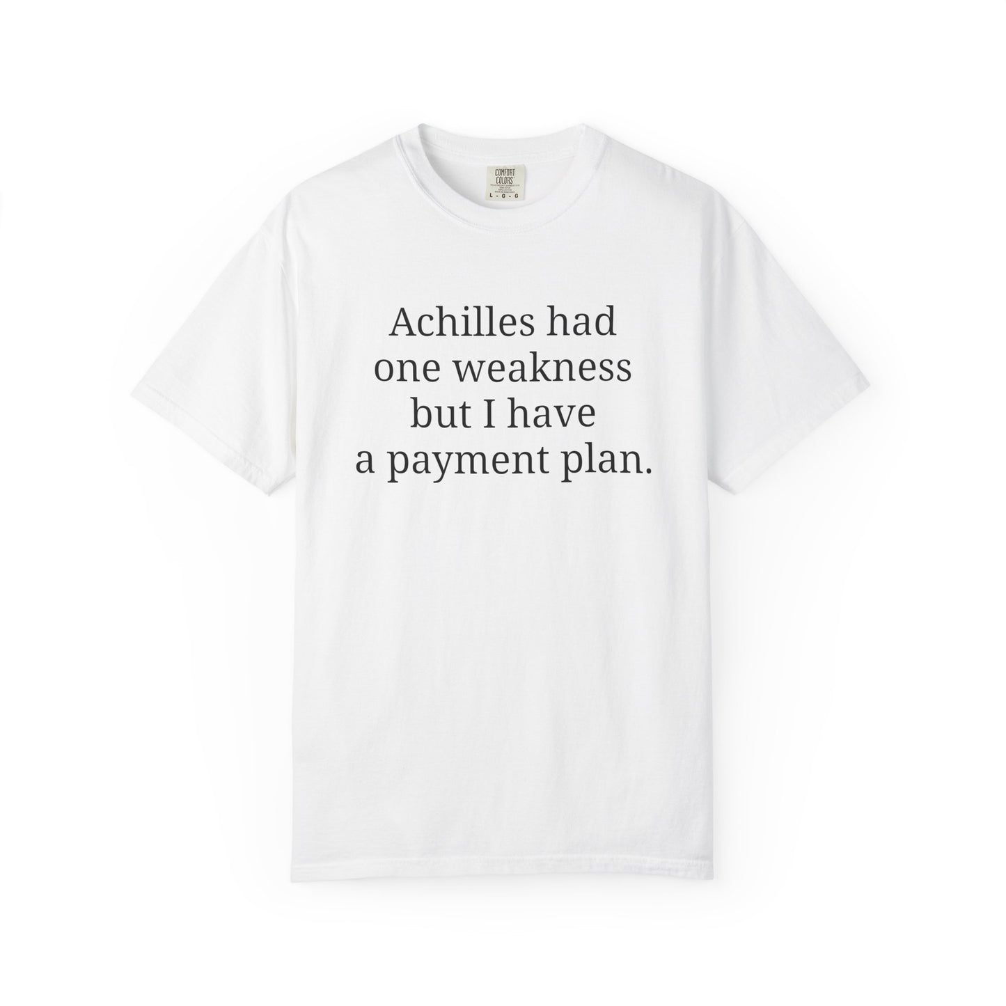 Achilles had one weakness but I have a payment plan.