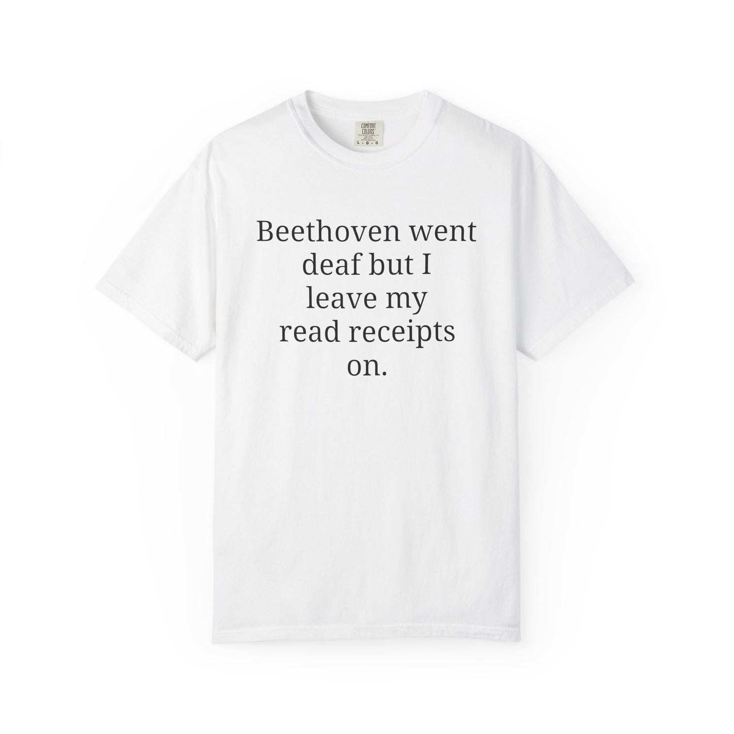 Beethoven went deaf but I leave my read receipts on.