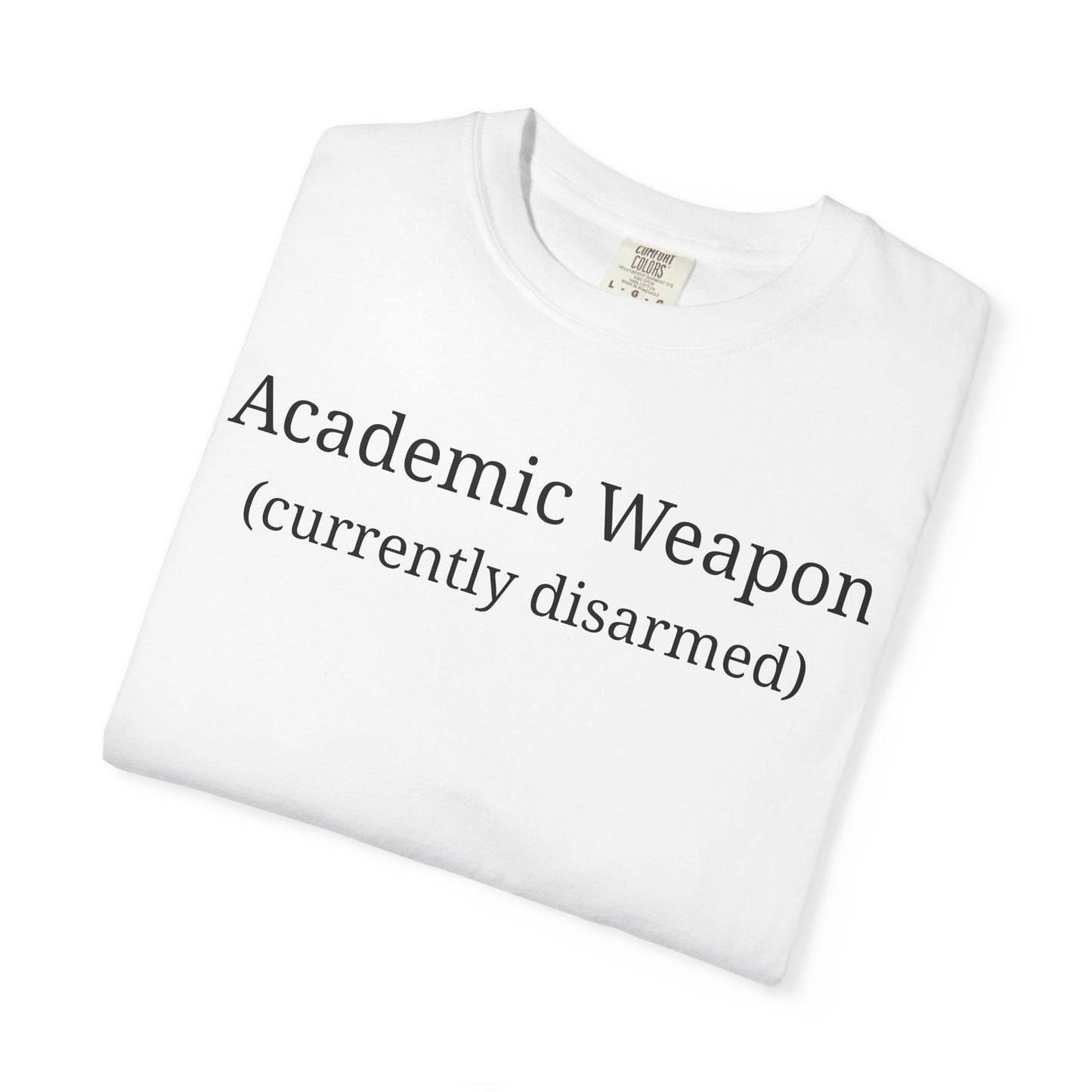 Academic Weapon (Currently Disarmed)